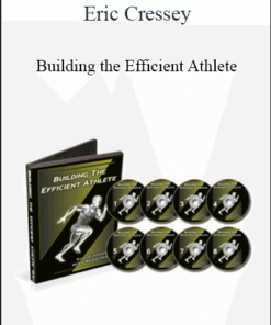 Eric Cressey - Building the Efficient Athlete