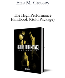 Eric M. Cressey - The High Performance Handbook (Gold Package)
