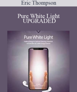 Eric Thompson - Pure White Light for Spiritual Cleansing