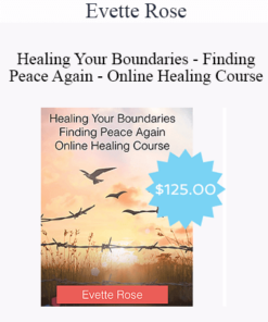 Evette Rose - Healing Your Boundaries - Finding Peace Again - Online Healing Course