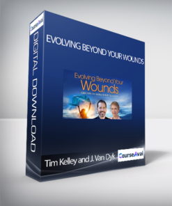 Evolving Beyond Your Wounds with Tim Kelley and Jeffrey Van Dyk