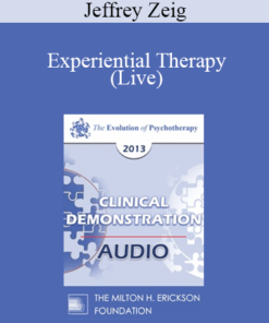 EP13 Clinical Demonstration 01 - Experiential Therapy (Live) - Jeffrey Zeig