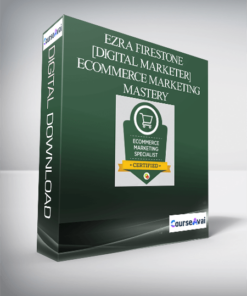 Ezra Firestone [Digital Marketer] - eCommerce Marketing Mastery