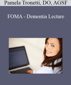 FOMA - Dementia Lecture - Pamela Tronetti