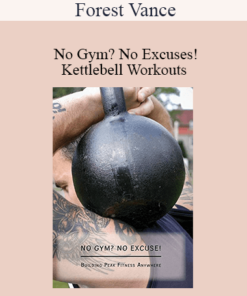 Forest Vance - No Gym? No Excuses!: Kettlebell Workouts