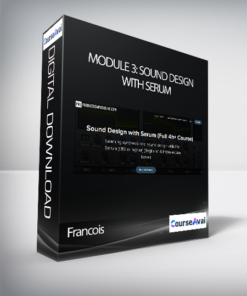 Francois - Module 3: Sound Design with Serum