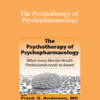 Frank Anderson - The Psychotherapy of Psychopharmacology: What every Mental Health Professional needs to know!