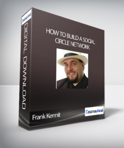Frank Kermit – How To Build A Social Circle Network