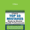 Frederic G. Reamer - Ethics: Top 10 Mistakes Made by Mental Health Professionals