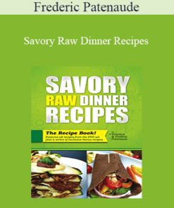 Frederic Patenaude – Savory Raw Dinner Recipes