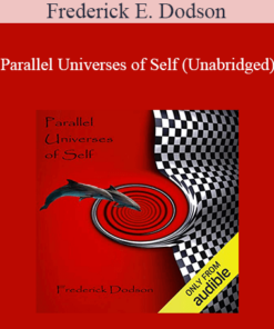 Frederick E. Dodson - Parallel Universes of Self (Unabridged)