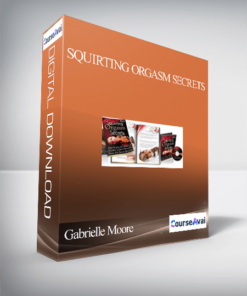 Gabrielle Moore – Squirting Orgasm Secrets