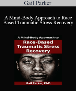 Gail Parker - A Mind-Body Approach to Race-Based Traumatic Stress Recovery