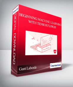 Gant Laborde - Beginning Machine Learning with TensorFlow.js