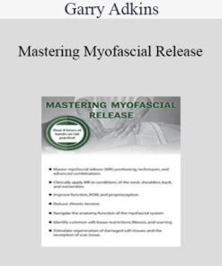 Garry Adkins - Mastering Myofascial Release