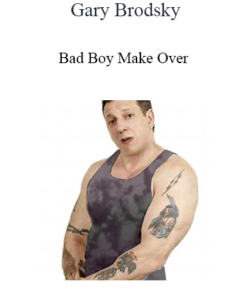 Gary Brodsky - Bad Boy Make Over
