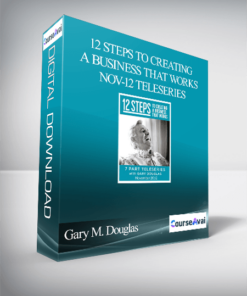 Gary M. Douglas - 12 Steps to Creating a Business that Works Nov-12 Teleseries