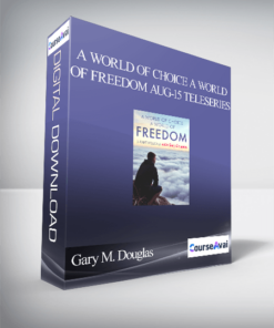 Gary M. Douglas - A World of Choice A World of Freedom Aug-15 Teleseries