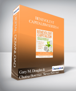 Gary M. Douglas & Chutisa Bowman. Steven Bowman - Benevolent Capitalism Series 4