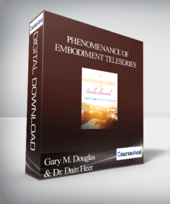 Gary M. Douglas & Dr. Dain Heer - Phenomenance of Embodiment Teleseries