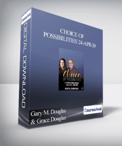Gary M. Douglas & Grace Douglas - Choice of Possibilities 24-Apr-20