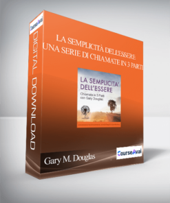 Gary M. Douglas - La Semplicità dell'Essere - una Serie di Chiamate in 3 Parti