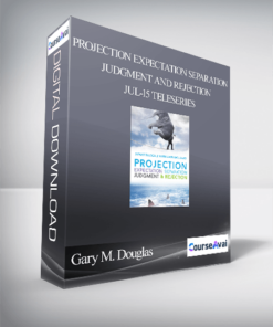 Gary M. Douglas - Projection Expectation Separation Judgment and Rejection Jul-15 Teleseries