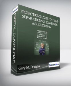 Gary M. Douglas - Projections Expectations Separations Judgments & Rejections
