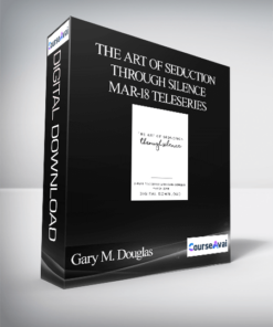 Gary M. Douglas - The Art of Seduction Through Silence Mar-18 Teleseries