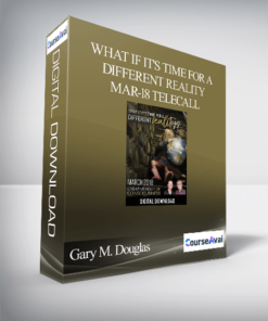 Gary M. Douglas - What if it's Time for a Different Reality Mar-18 Telecall