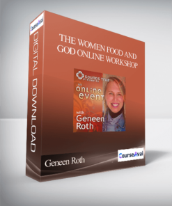 Geneen Roth – THE WOMEN