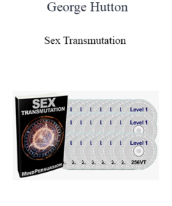 George Hutton - Sex Transmutation