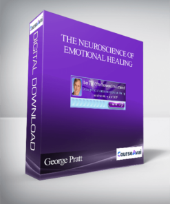 George Pratt – The Neuroscience of Emotional Healing