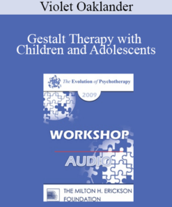 [Audio] EP09 Workshop 39 - Gestalt Therapy with Children and Adolescents - Violet Oaklander