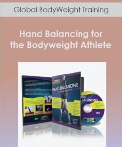 Global BodyWeight Training - Hand Balancing for the Bodyweight Athlete