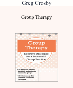 Greg Crosby - Group Therapy: Effective Strategies for a Successful Group Practice