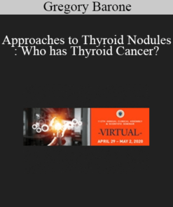 Gregory Barone - Approaches to Thyroid Nodules: Who has Thyroid Cancer?