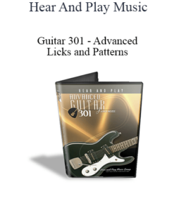 Hear And Play Music - Guitar 301 - Advanced Licks and Patterns
