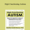 Heather Dukes-Murray - High-Functioning Autism: Proven & Practical Interventions for Challenging Behaviors in Children