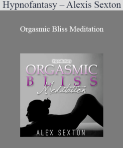 Hypnofantasy – Alexis Sexton - Orgasmic Bliss Meditation