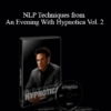 Hypnotica - NLP Techniques from An Evening With Hypnotica Vol. 2