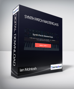 Ian McIntosh - Synth Patch MasterClass