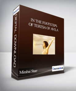 In the Footsteps of Teresa of Avila With Mirabai Starr
