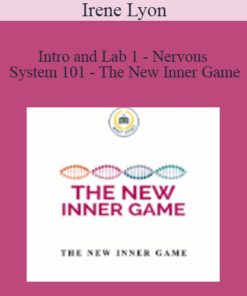 Irene Lyon - Intro and Lab 1 - Nervous System 101 - The New Inner Game