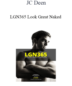 JC Deen - LGN365 Look Great Naked; A Complete Body-Recomposition Course