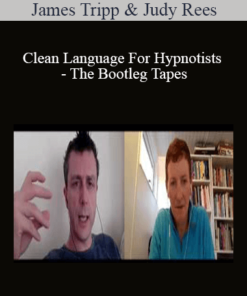 James Tripp & Judy Rees - Clean Language For Hypnotists - The Bootleg Tapes