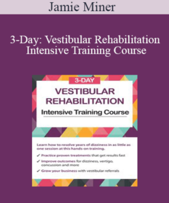 Jamie Miner - 3-Day: Vestibular Rehabilitation Intensive Training Course