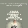Jamie Miner - Geriatric Functional Strengthening & Exercise Prescription