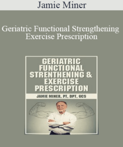 Jamie Miner - Geriatric Functional Strengthening & Exercise Prescription