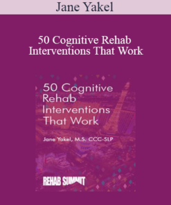 Jane Yakel - 50 Cognitive Rehab Interventions That Work